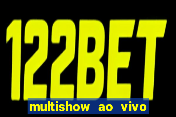 multishow ao vivo gratis online